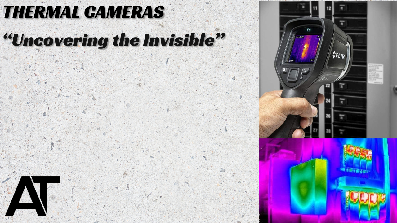 Uncovering the Invisible - A Comprehensive Guide to Thermal Cameras