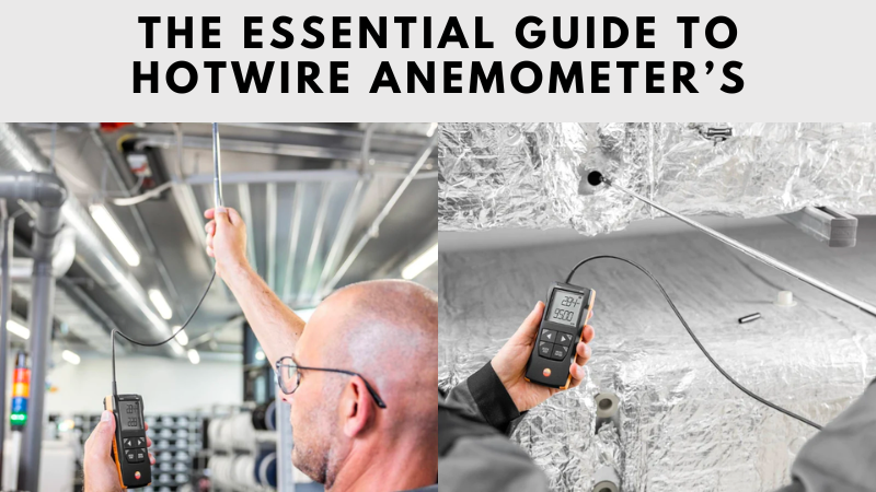 What is a Hotwire Anemometer? Essential Guide to Airflow Measurement